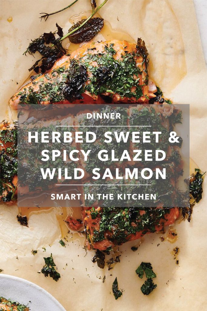Herbed Sweet and Spicy Glazed Wild Salmon by Pamela Salzman